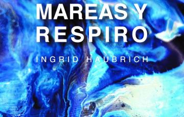 "mareas y respiro". ingrid haubrich