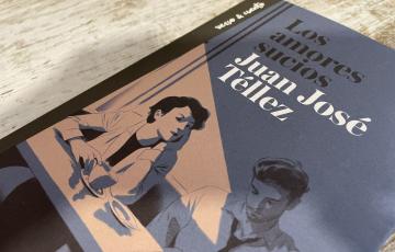 Los amores sucios de Juan José Téllez