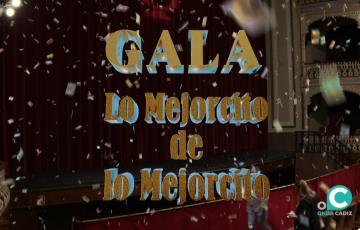 El Gran Teatro Falla acogerá el 11 de mayo la Gala Lo Mejorcito de lo Mejorcito.