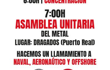 Convocatoria de CGT y CTM el lunes en Dragados para votar en asamblea el preacuerdo alcanzado del convenio del sector del metal. 